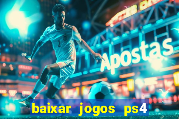 baixar jogos ps4 pkg pt br